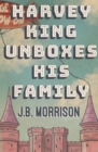 Harvey King Unboxes His Family - eBook