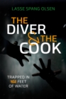 The Diver and the Cook : Trapped in 102 Feet of Water - Book