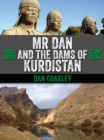 Mr Dan and the Dams of Kurdistan - eBook