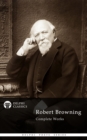 Delphi Complete Works of Robert Browning (Illustrated) - eBook
