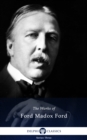 Delphi Works of Ford Madox Ford (Illustrated) - eBook