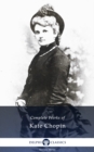 Delphi Complete Works of Kate Chopin (Illustrated) - eBook
