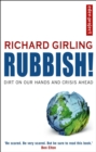Rubbish! : Dirt On Our Hands And Crisis Ahead - Book