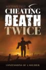 Cheating Death Twice : Confessions of a soldier - Book
