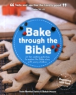 Bake through the Bible : 20 cooking activities to explore Bible truths with your child - Book