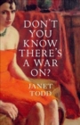 Don't You Know There's a War On? - Book