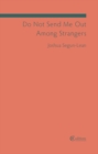 Do Not Send Me Out Among Strangers - Book