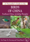 Naturalist's Guide to the Birds of China : Southeast China, Including Shanghai - Book