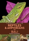 A Naturalist's Guide to the Reptiles & Amphibians of bali - Book