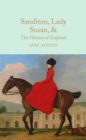 Sanditon, Lady Susan, & The History of England : The Juvenilia and Shorter Works of Jane Austen - Book