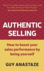 Authentic Selling : How to boost your sales performance by being yourself - Book