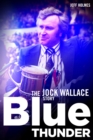 Blue Thunder : The Jock Wallace Story - eBook
