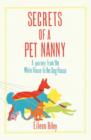 Secrets of a Pet Nanny : A Journey from the White House to the Dog House - Book