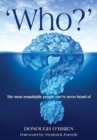 Who? : The Most Remarkable People You've Never Heard of - Book