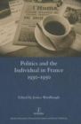 Politics and the Individual in France 1930-1950 - Book
