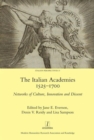 The Italian Academies 1525-1700 : Networks of Culture, Innovation and Dissent - Book