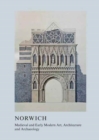 Medieval and Early Modern Art, Architecture and Archaeology in Norwich - Book