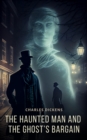 The Haunted Man and The Ghost's Bargain - eBook