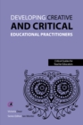 Developing Creative and Critical Educational Practitioners - eBook