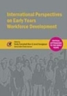 International Perspectives on Early Years Workforce Development - Book