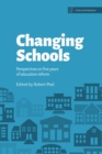 Changing Schools: Perspectives on Five Years of Education Reform - Book
