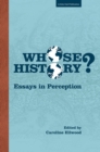 Whose History: Essays in Perception - Book