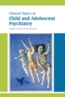 Clinical Topics in Child and Adolescent Psychiatry - Book