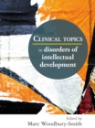 Clinical Topics in Disorders of Intellectual Development - Book