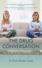 The Drug Conversation : How to Talk to Your Child about Drugs - Book