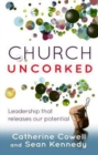 Church Uncorked : Leadership That Releases Our Potential - Book