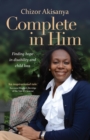 Complete in Him : Finding Hope in Disability and Child Loss - Book