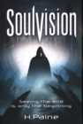 Soulvision : Seeing the End is Only the Beginning - Book