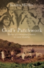 God's Patchwork : Stories of a Missionary Nurse in Rural Zambia - Book