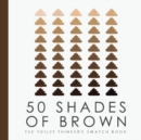 50 Shades of Brown - The Toilet Thinkers Swatch Book - Book