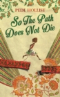 So the Path Does not Die - Book