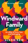 Windward Family : An atlas of love, loss and belonging - Book