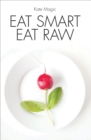 Eat Smart Eat Raw - eBook