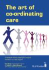 Art of Coordinating Care : A handbook of best practice for everyone involved in care and support - eBook