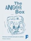 Anger Box : Sensory turmoil and pain in autism - eBook