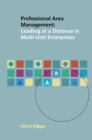 Professional Area Management : Leading at a Distance in Multi-Unit Enterprises - Book