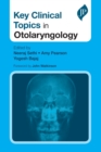 Key Clinical Topics in Otolaryngology - Book