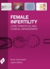 Female Infertility : Core Principles and Clinical Management - Book
