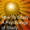 How to Study A Psychology Of Study : Being a Manual for the Use of Students and Teachers - eAudiobook