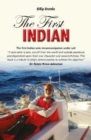 First Indian : The First Indian Solo Circumnavigation Under Sail - Book