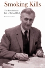 Smoking Kills : The Revolutionary Life of Richard Doll - eBook