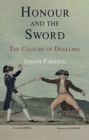 Honour and the Sword : The Culture of Duelling - Book
