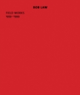 Bob Law: Field Works 1959-1999 - Book