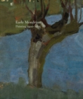 Early Mondrian : Painting 1900-1905 - Book