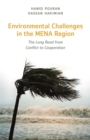 Environmental Challenges in the MENA Region : The Long Road from Conflict to Cooperation - Book