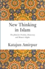 New Thinking in Islam - The Jihad for Democracy, Freedom and Womens Rights - Book